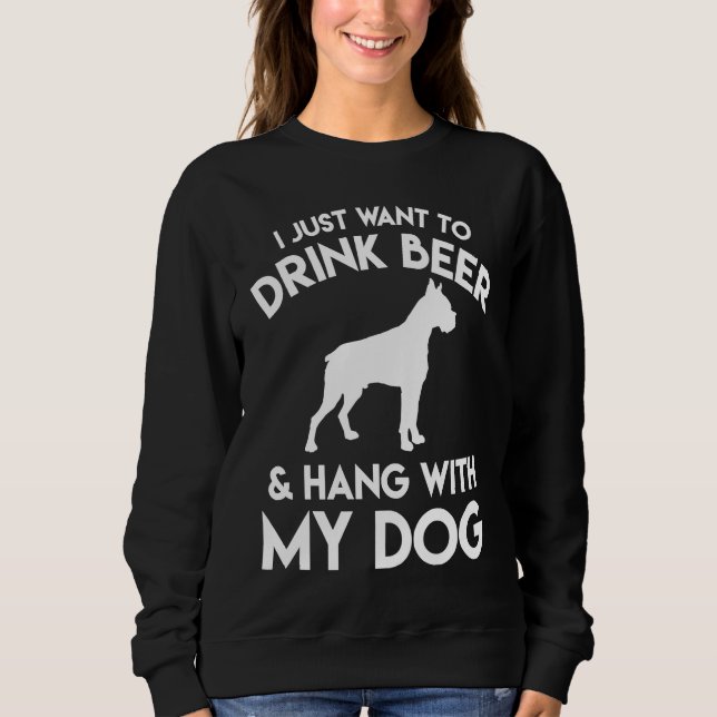Sudadera I Just Want to Drink Beer and Hang with My Dog (Anverso)