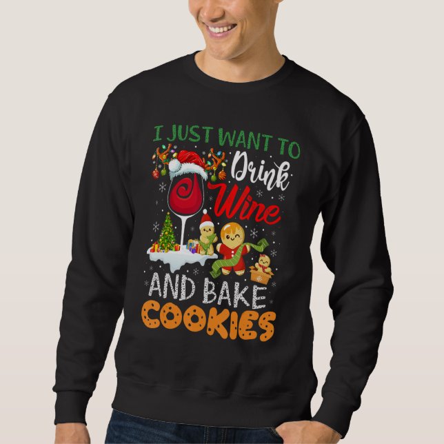 Sudadera I Just Want To Drink Wine And Bake Cookies  Christ (Anverso)