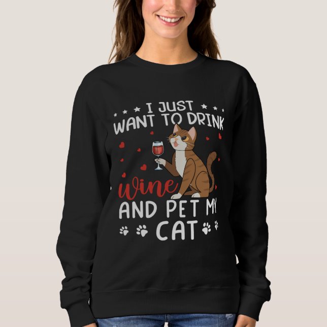 Sudadera I Just Want To Drink Wine And Pet My Cat Drink Win (Anverso)