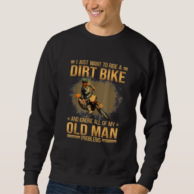 Sudadera I Just Want To Ride Dirt Bikes  Biker Quote (Anverso)