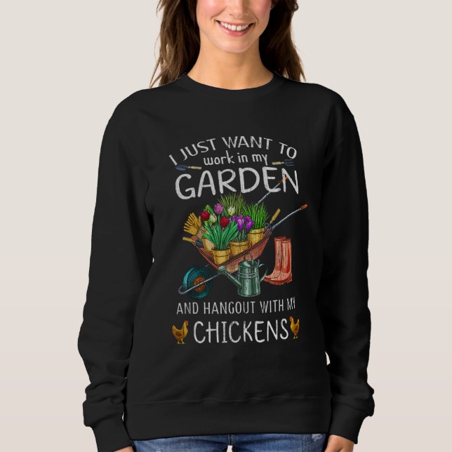 Sudadera I Just Want To Work In My Garden And Hangout With  (Anverso)