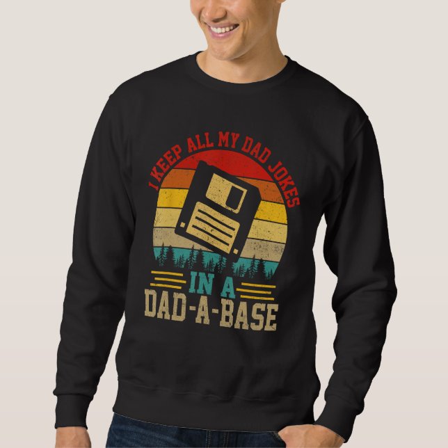 Sudadera I Keep All My Dad Jokes In A Dad-A-Base Fathers Da (Anverso)