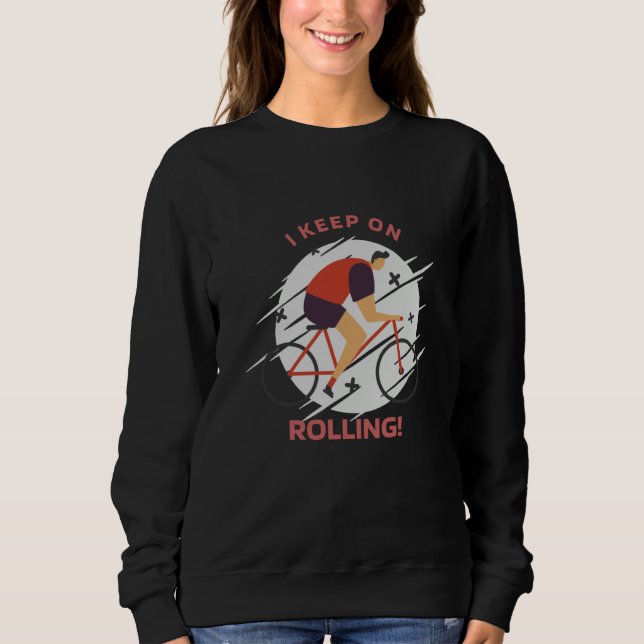 Sudadera I Keep On Rolling Retro Biking Present  1 (Anverso)