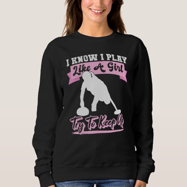 Sudadera I Know I Playlike A Girl Try To Keep Up Curling (Anverso)