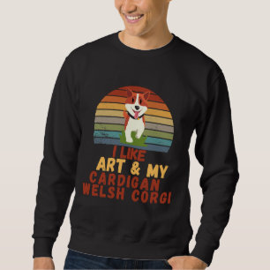 Sudadera I Like Art And My Cardigan Welsh Corgi