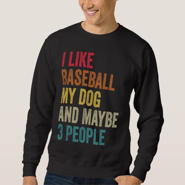 Sudadera I like Baseball My Dog & maybe 3 people Men Women  (Anverso)