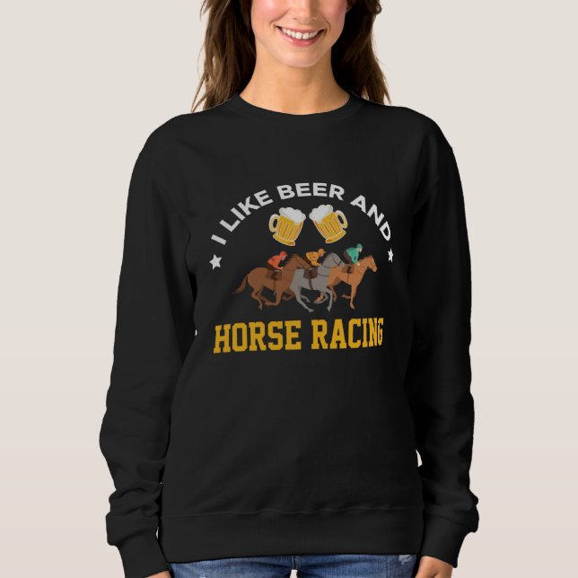 Sudadera I Like Beer And Horse Racing Horse Racing Betting (Anverso)