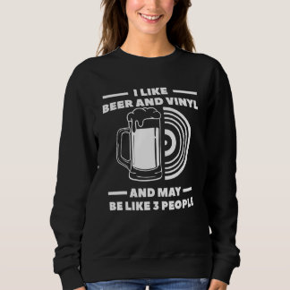 Sudadera I Like Beer And Vinyl And Maybe Like 3 People