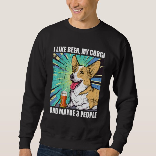 Sudadera I like Beer My Corgi And Maybe 3 People (Anverso)