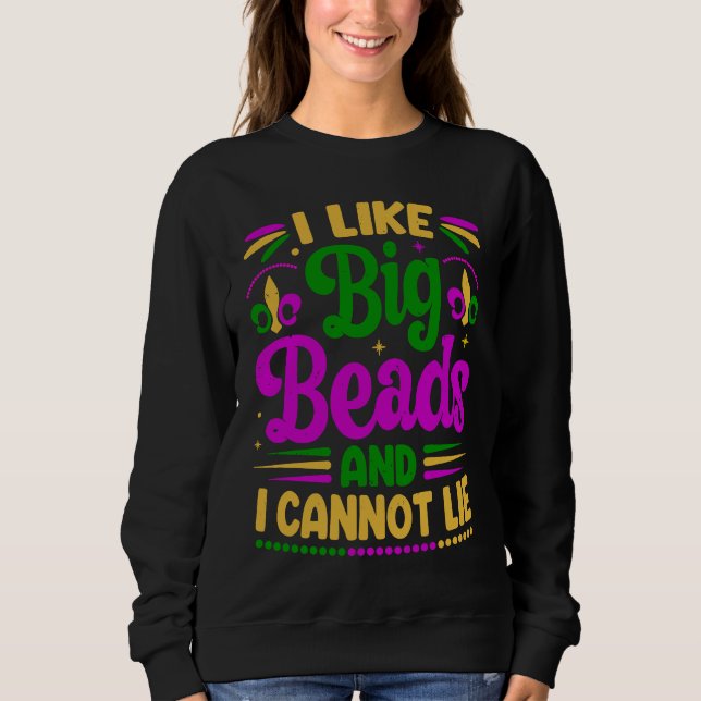 Sudadera I Like Big Beads And I Cannot Lie  Mardi Gras Part (Anverso)