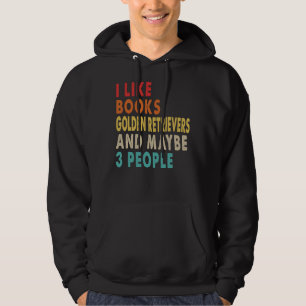Sudadera I Like Books Golden Retriever And Maybe 3 People F