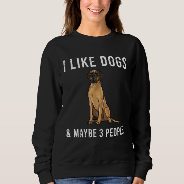 Sudadera I Like Brown Great Dane Dogs And Maybe 3 People (Anverso)