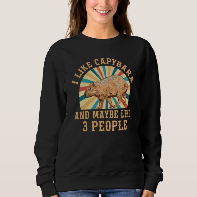 Sudadera I Like Capybara and May Be Like 3 People (Anverso)