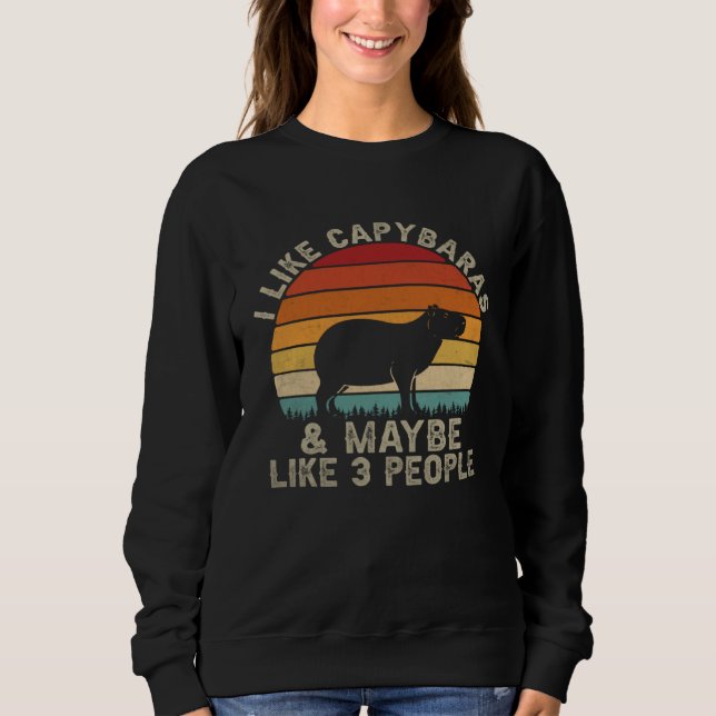 Sudadera I Like Capybaras and Maybe like 3 People  capybara (Anverso)