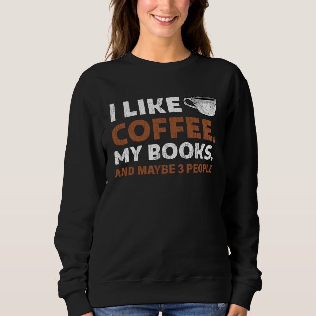Sudadera I Like Coffee and Books 3 More People  Bookworm (Anverso)