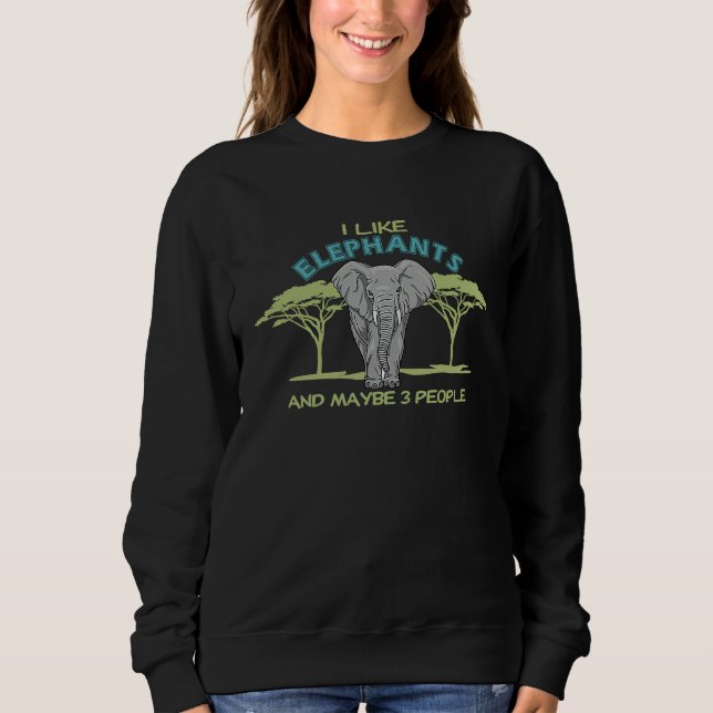 Sudadera I Like Elephants And Maybe 3 People  Animal (Anverso)