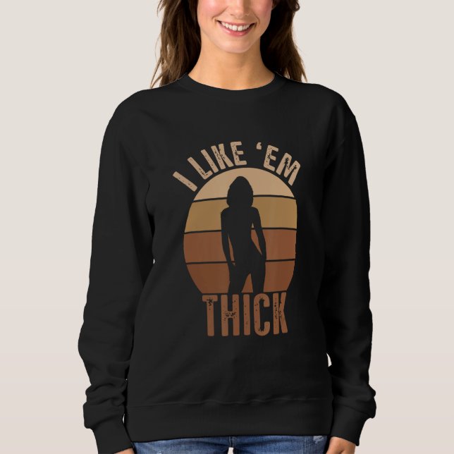 Sudadera I Like em Thick (Anverso)