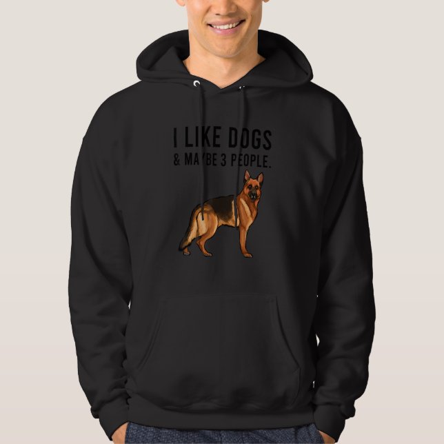 Sudadera I Like German Shepherd Dogs And Maybe 3 People (Anverso)