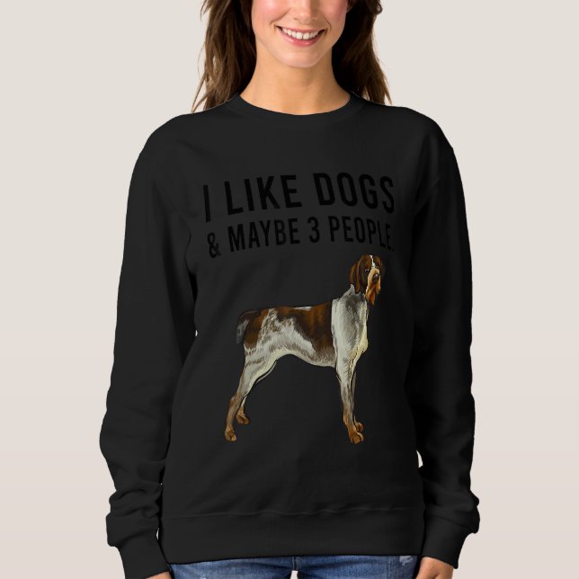 Sudadera I Like German Wirehaired Pointer Dogs And Maybe 3  (Anverso)