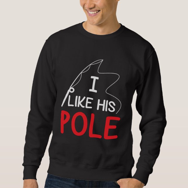 Sudadera I Like His Pole Fishing for Her Women Valentine (Anverso)