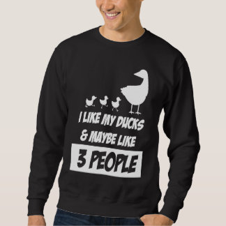 Sudadera I Like my Ducks And Maybe Like 3 People
