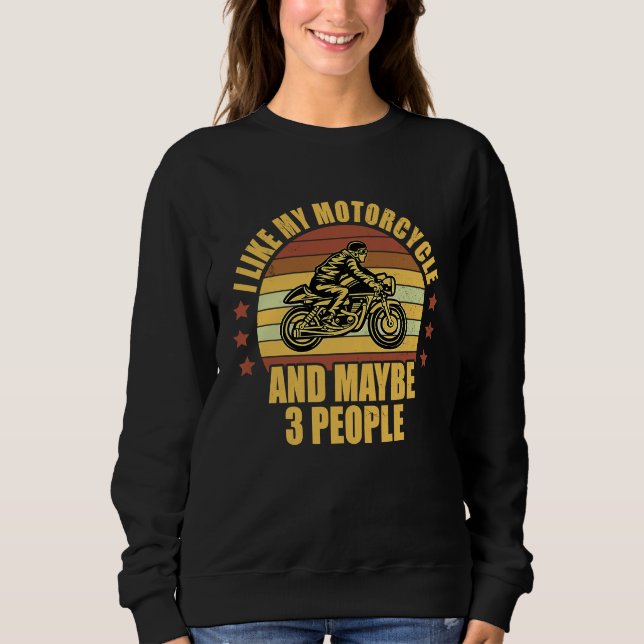 Sudadera I Like My Motorcycle And Maybe 3 People Motorcycle (Anverso)