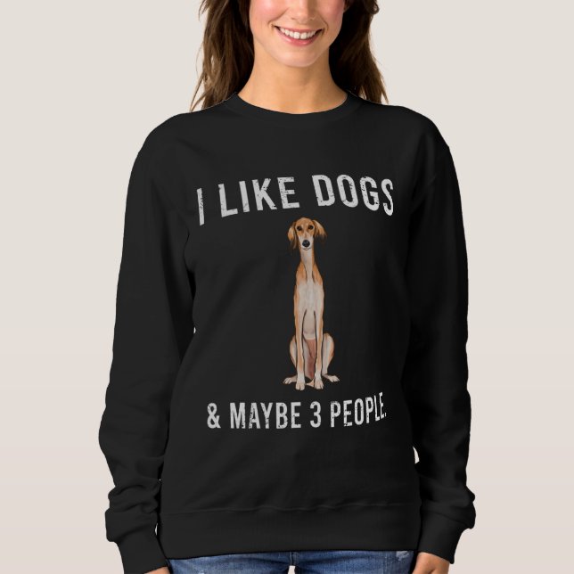 Sudadera I Like Saluki Dogs And Maybe 3 People (Anverso)