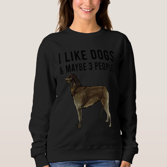 Sudadera I Like Scottish Deerhound Dogs And Maybe 3 People (Anverso)