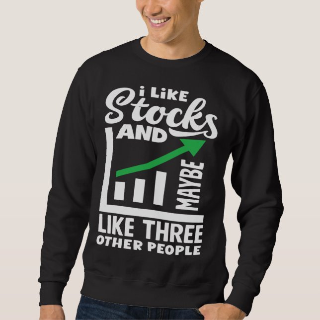 Sudadera I Like Stocks And Maybe Three Other People Investo (Anverso)