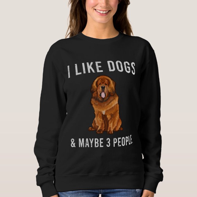 Sudadera I Like Tibetan Mastiff Dogs And Maybe 3 People (Anverso)