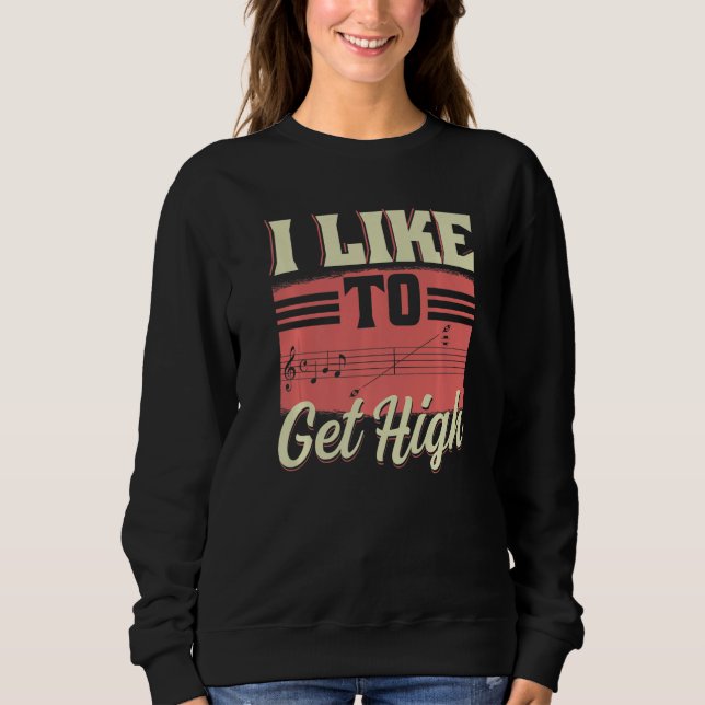 Sudadera I Like To Get High  Music Notes Opera Singer Choir (Anverso)
