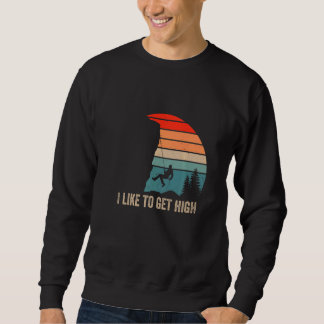 Sudadera I Like To Get High  Retro Rock Climbing Vintage Cl