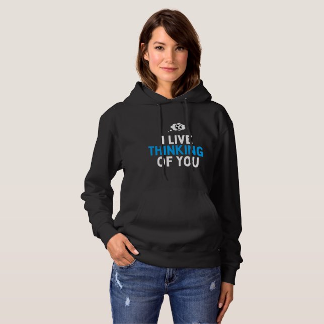 Sudadera I Live thinking of you football (Anverso completo)