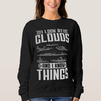 Sudadera I Look At The Clouds And Loves Weather Forecast Me