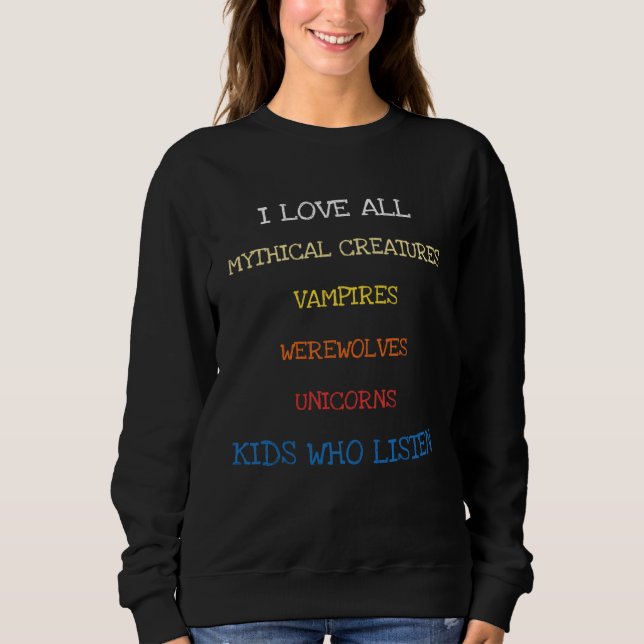 Sudadera I Love All Mythical Creatures Saying Sarcasm (Anverso)