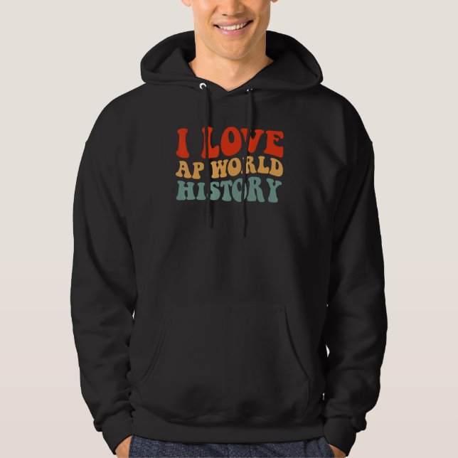 Sudadera I Love AP World History test exam (Anverso)