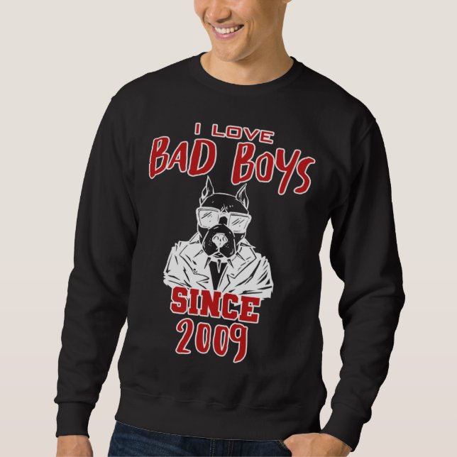 Sudadera I love bad boys since 2009 (Anverso)