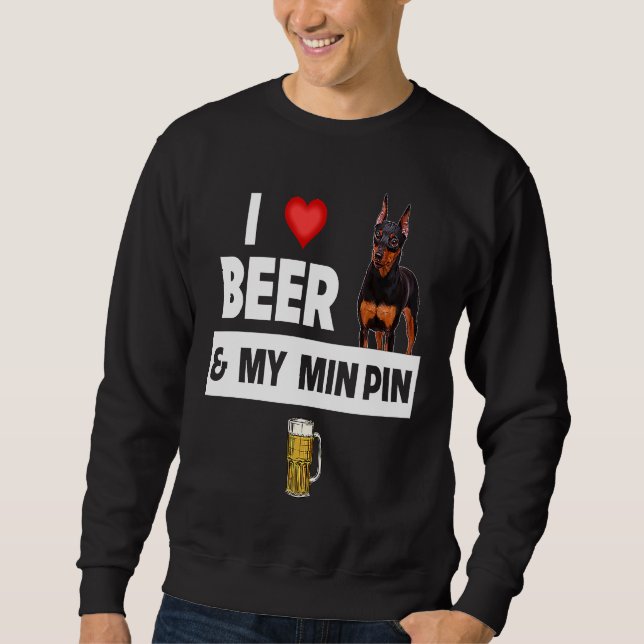 Sudadera I Love Beer and My Min Pin Miniature Pinscher Drin (Anverso)