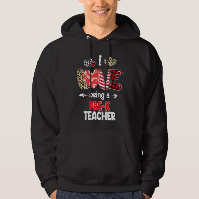 Sudadera I Love Being A Pre K Teacher Valentines School Val (Anverso)
