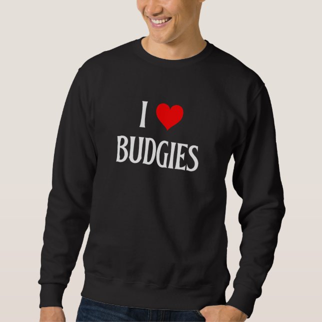 Sudadera I Love Budgies I Heart Budgies Budgerigar Bird Wat (Anverso)