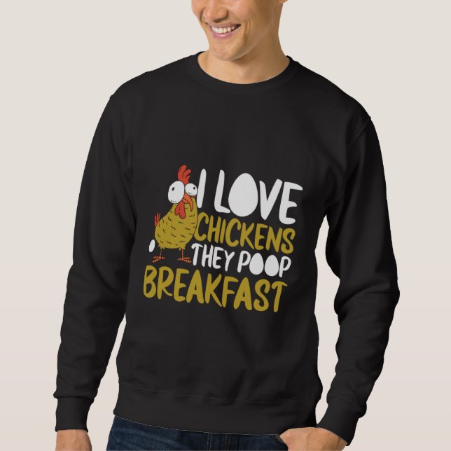 Sudadera I Love Chickens They Poop Breakfast Farmer Graphic (Anverso)