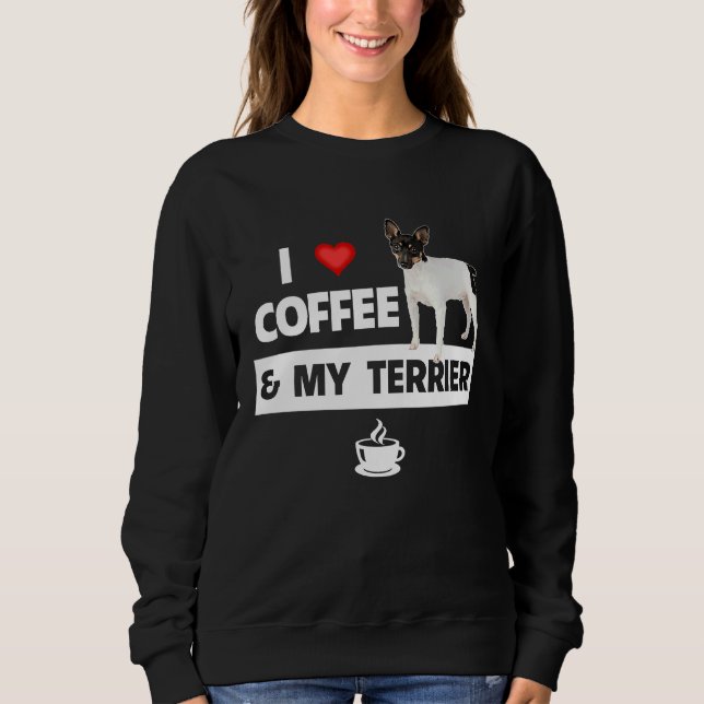 Sudadera I Love Coffee and My Smooth Fox Terrier Dog Mom Da (Anverso)