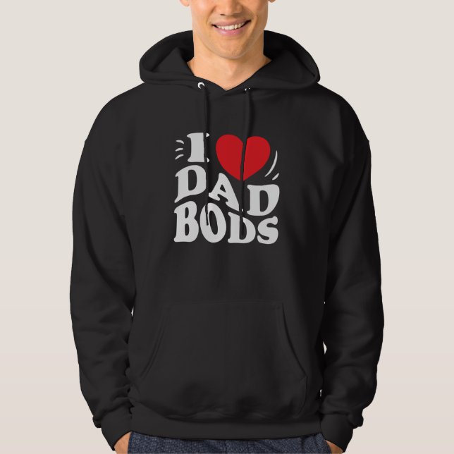 Sudadera I Love Dad Bods Funny Mom Women (Anverso)