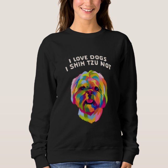 Sudadera I Love Dogs I Shih Tzu Not Dog Mom Humor Fur Mom   (Anverso)