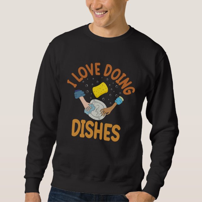 Sudadera I Love Doing Dishes Dishwasher (Anverso)