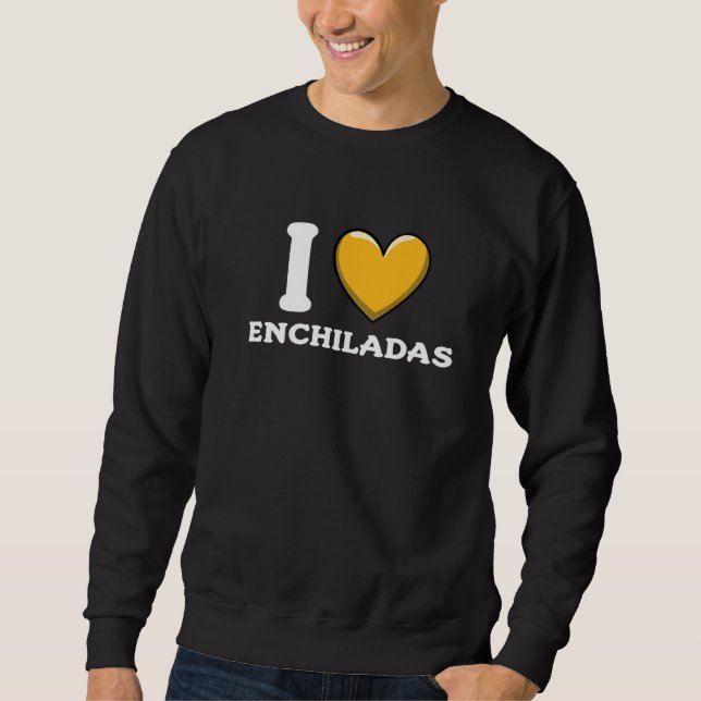 Sudadera I Love Enchiladas Mexican Food     10 (Anverso)