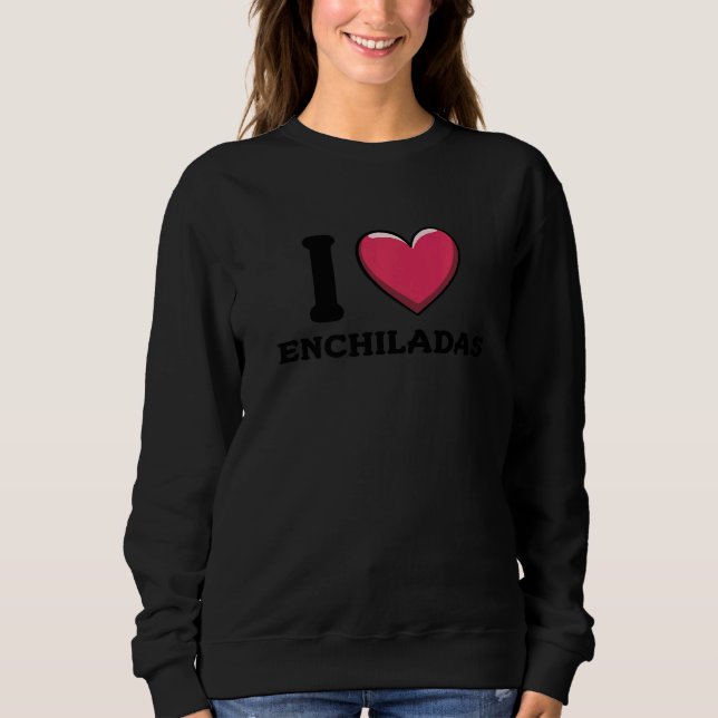 Sudadera I Love Enchiladas Mexican Food     5 (Anverso)