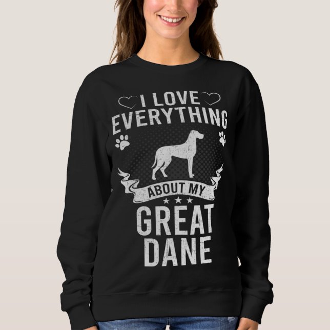 Sudadera I Love Everything About My Great Dane Dog (Anverso)