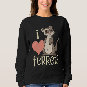 Sudadera I Love Ferrets  Ferret   For Kids & Adults