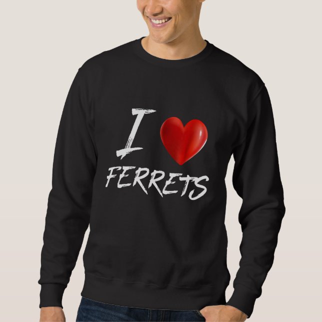 Sudadera I Love Heart Ferrets Animal Pet (Anverso)